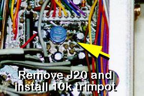 Remove J20 and install a 10k trimpot